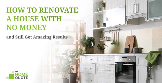 How to Renovate a House with No Money and Still Get Amazing Results