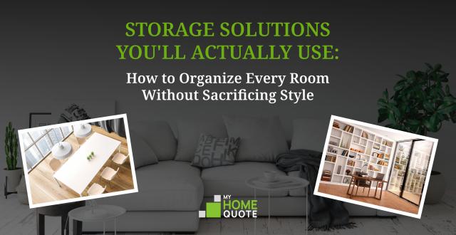 Storage Solutions You'll Actually Use: How to Organize Every Room Without Sacrificing Style