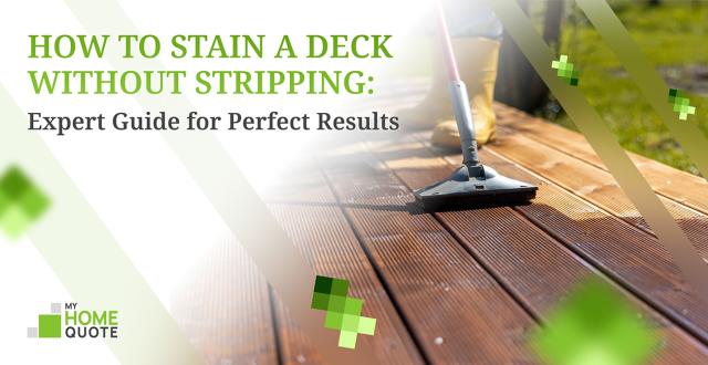 How to Stain a Deck Without Stripping: Expert Guide for Perfect Results